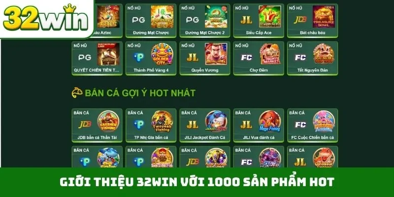 Giới Thiệu 32WIN Giới thiệu 32WIN với 1000 sản phẩm hot